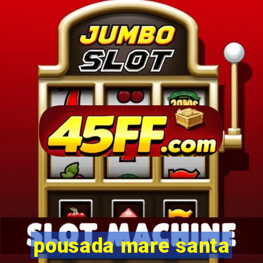 pousada mare santa